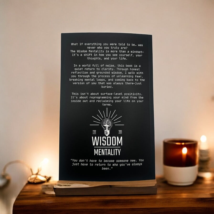 The Wisdom Mentality: Reprogram Your Mind & Reclaim Your Life